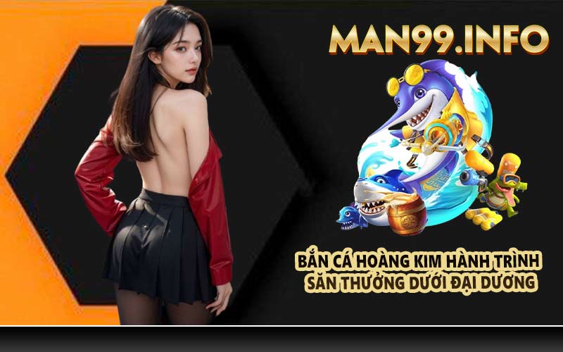 Bắn cá hoàng kim hành trình săn thưởng dưới đại dương