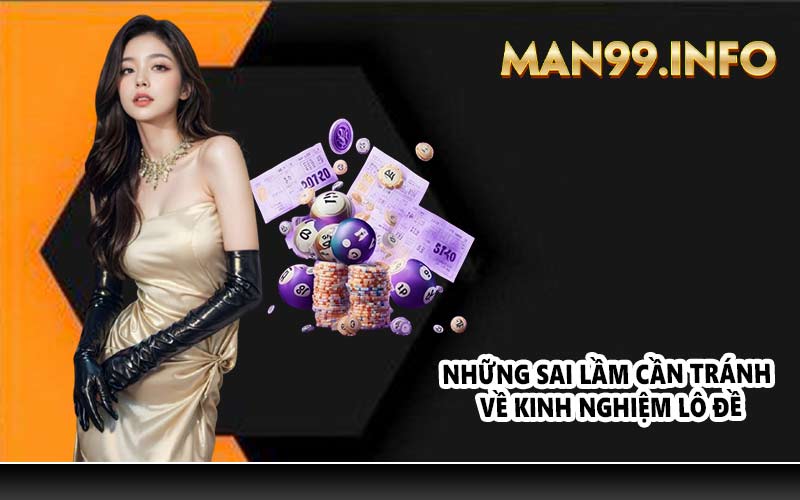 Những sai lầm cần tránh về kinh nghiệm lô đề